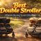 Best Double Stroller